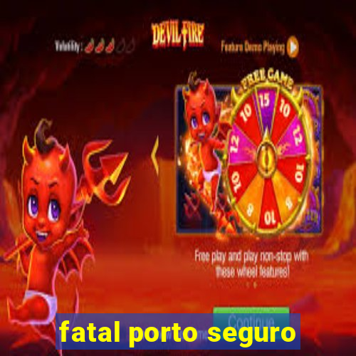 fatal porto seguro